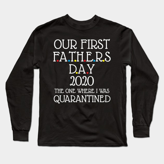 Our first fathers day 2020 Long Sleeve T-Shirt by WorkMemes